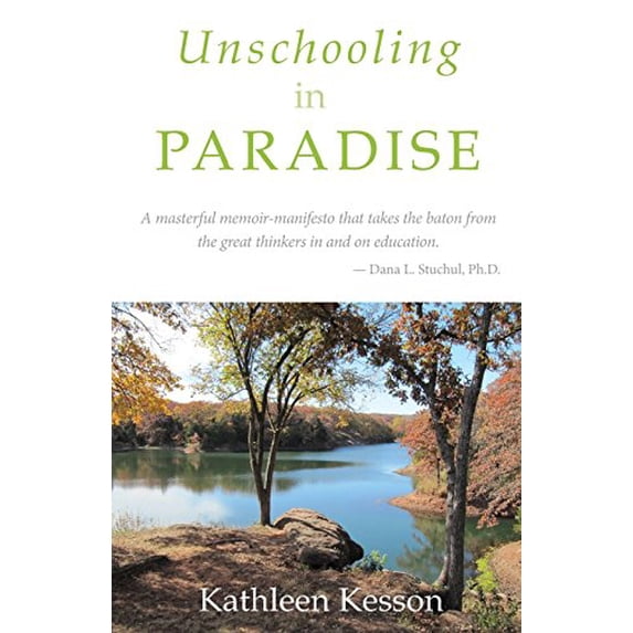 Pre-Owned Unschooling in Paradise (Paperback) 1881717623 9781881717621