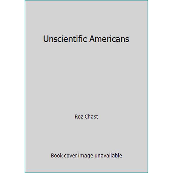 Pre-Owned Unscientific Americans (Paperback) 0385276222 9780385276221