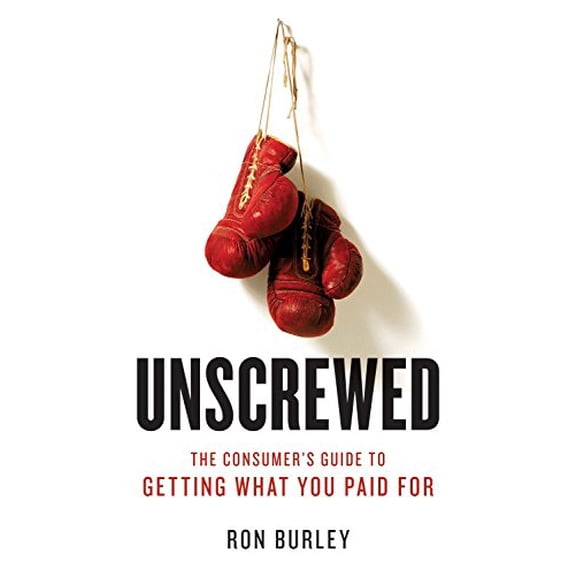 Pre-Owned Unscrewed: The Consumer's Guide to Getting What You Paid for (Paperback) 1580087620 9781580087629