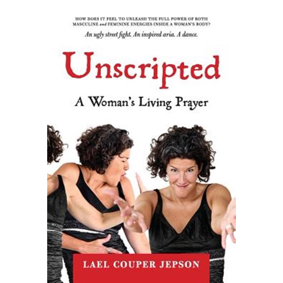 Unscripted: A Womans Living Prayer  Paperback  Lael Couper Jepson