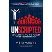 MJ DEMARCO Unscripted: Life, Liberty, and the Pursuit of Entrepreneurship (Paperback)