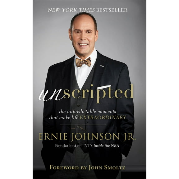 Unscripted: The Unpredictable Moments That Make Life Extraordinary, (Paperback)