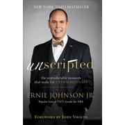 Unscripted The Unpredictable Moments That Make Life Extraordinary, Paperback