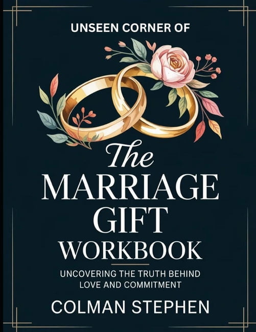 Unseen Corner of The Marriage Gift: Uncovering the Truth Behind Love and Commitment, (Paperback)