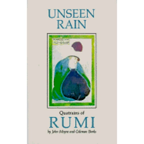 Pre-Owned Unseen Rain: Quatrains of Rumi (Paperback) 0939660164 9780939660162