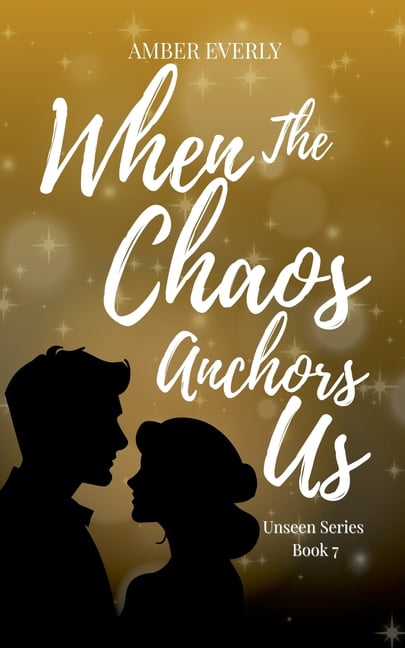 Unseen When the Chaos Anchors Us, Book 7, (Paperback)