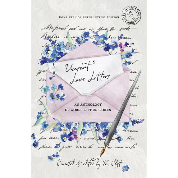 Unsent Love Letters: An Anthology of Words Left Unspoken, (Paperback)