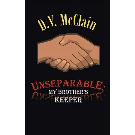 Unseparable: My Brother's Keeper, (Hardcover)