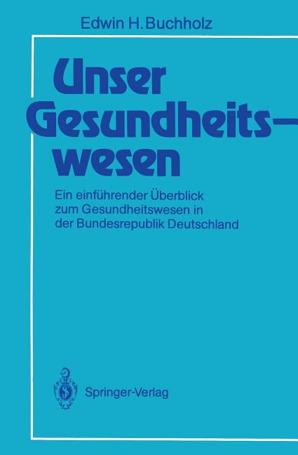 Unser Gesundheitswesen Ein Einführender Überblick Zum Gesundheitswesen