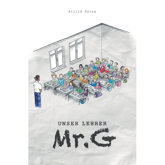 Unser Lehrer Mr. G: Roman, (Paperback)