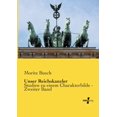 thumbnail image 1 of Unser Reichskanzler : Studien zu einem Charakterbilde - Zweiter Band (Paperback), 1 of 1