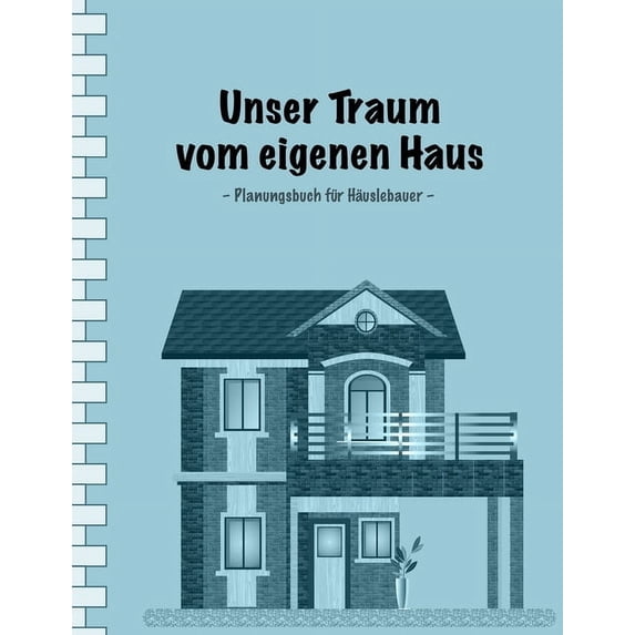 Unser Traum vom eigenen Haus: Planungsbuch für Häuslebauer I Einfache Ausgabe: 100 Seiten Punkteraster für Text und Zeichnungen I Softcover I Großformat 8,5 x 11 " I Immobilien - Eigenheim - Renoviere