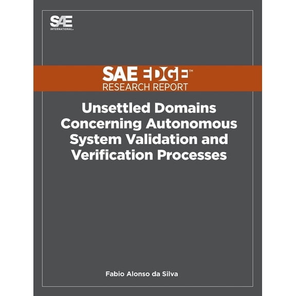 Unsettled Domains Concerning Autonomous System Validation and Verification Processes (Paperback)