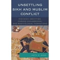 thumbnail image 1 of Unsettling Sikh and Muslim Conflict: Mistaken Identities, Forced Conversions, and Postcolonial Formations, (Paperback), 1 of 1