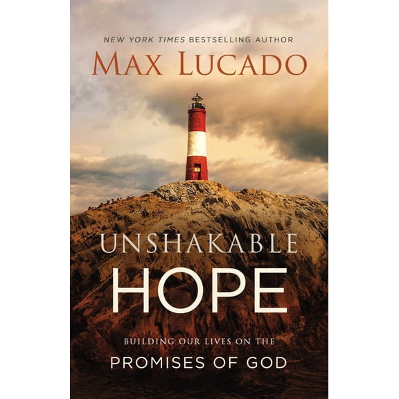 Unshakable Hope: Building Our Lives on the Promises of God (Hardcover)