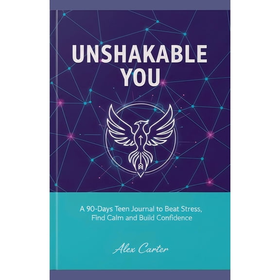 - Unshakable You: A 90-Day Teen Journal to Beat Stress, Find Calm & Build, (Paperback)