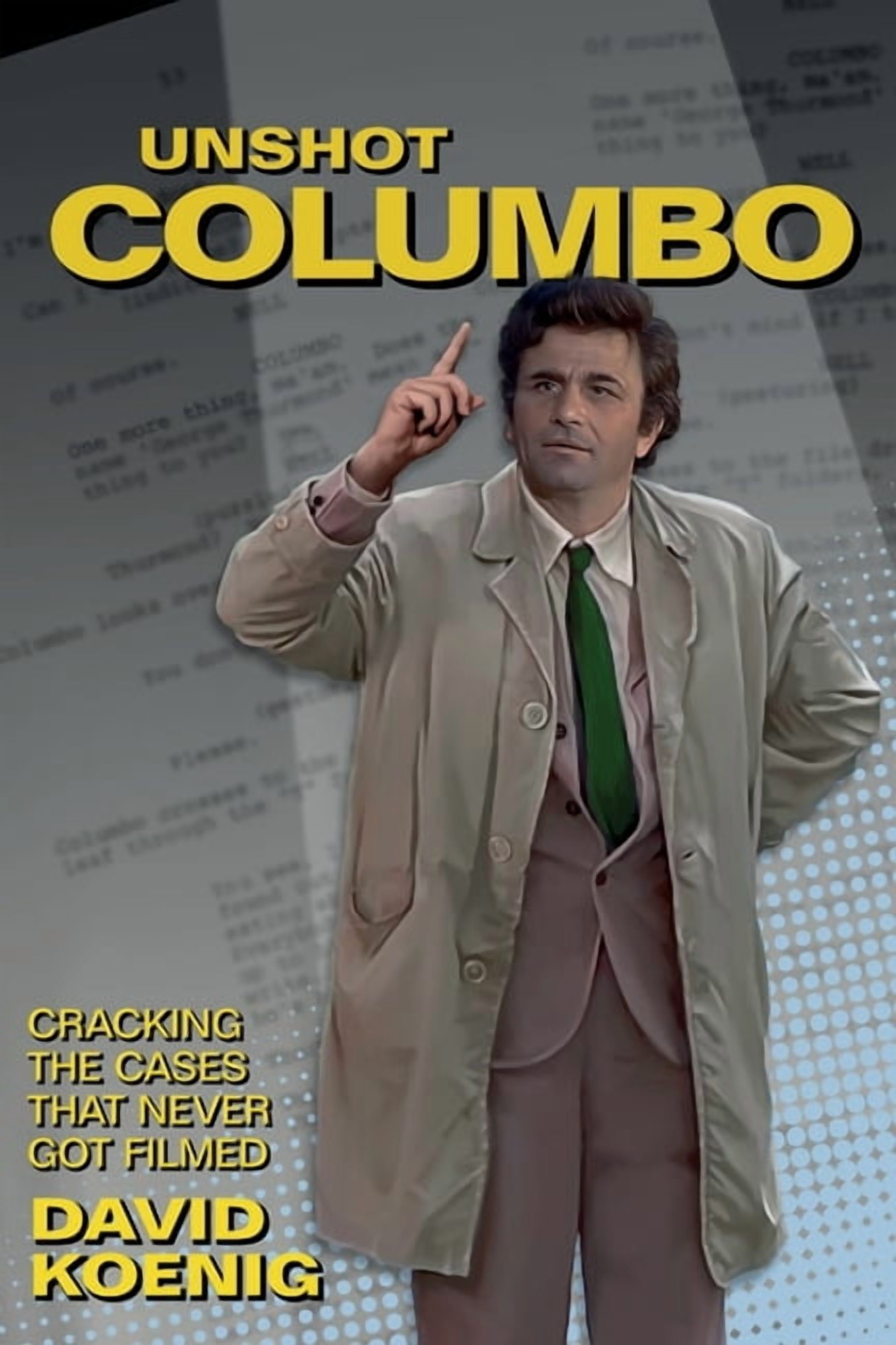 Unshot Columbo: Cracking the Cases That Never Got Filmed, (Paperback ...