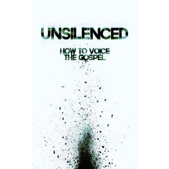 Unsilenced: How to Voice the Gospel (Paperback)