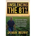 thumbnail image 1 of Unsilencing the 81%: How one farmer is fighting for conservative voices, businesses, and families in Indiana and beyond, (Paperback), 1 of 1