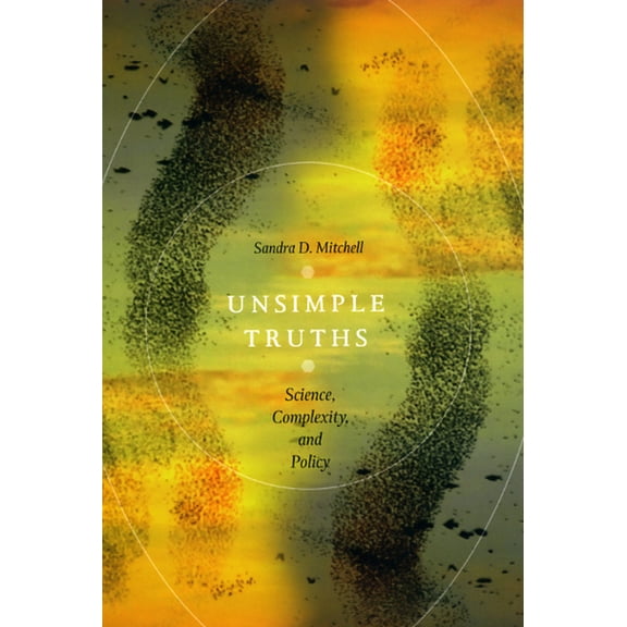 Unsimple Truths: Science, Complexity, and Policy, (Hardcover)