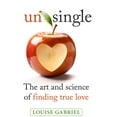 thumbnail image 1 of Unsingle : The Art and Science of Finding True Love (Paperback), 1 of 1