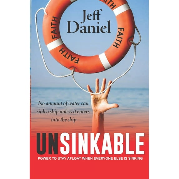 Unsinkable: Power To Stay Afloat When Everyone Else Is Sinking (Paperback)