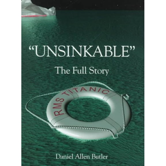 Pre-Owned Unsinkable : The Full Story Of The RMS Titanic (Hardcover)