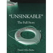 Unsinkable The Full Story Of The RMS Titanic Hardcover