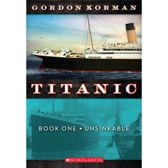 Titanic Unsinkable (Titanic, Book 1): Volume 1, Book 01, (Paperback)