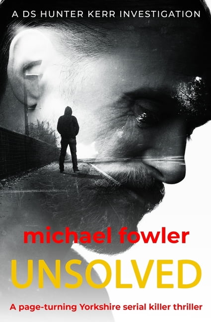 The DS Hunter Kerr Investigations Unsolved: A page-turning Yorkshire serial killer thriller, Book 7, (Paperback)