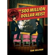 Unsolved Case Files Unsolved Case Files The 500 Million Dollar Heist Isabella Stewart Gardner and Thirteen Missing Masterpieces, a Graphic, Book 3, Paperback