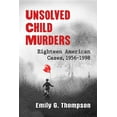thumbnail image 1 of Unsolved Child Murders: Eighteen American Cases, 1956-1998 (Paperback), 1 of 1