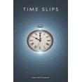 thumbnail image 1 of Unsolved Mysteries &amp; Strange Phenome Time Slips: 100 True Stories of People Lost in Time, (Paperback), 1 of 1