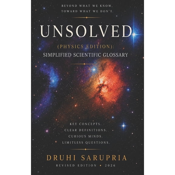 Unsolved Unsolved: (Physics Edition): Simplified Scientific Glossary, (Paperback)