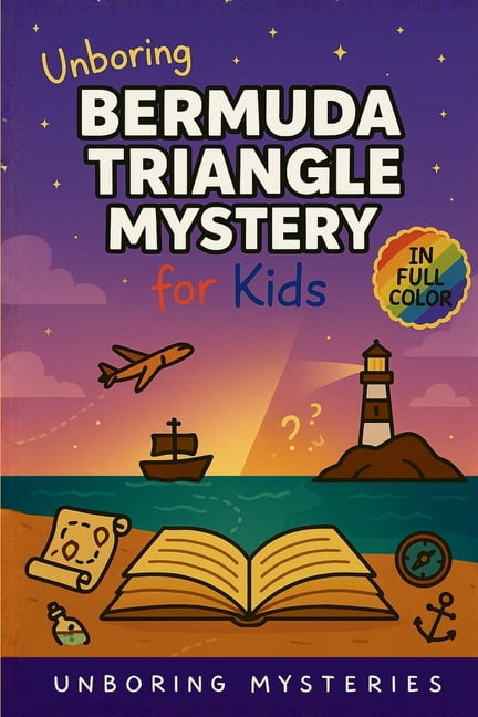 Unsolved & Unexplained Mysteries for Kid Unboring Bermuda Triangle Mystery for Kids: Funny, Fascinating Guide to the Bermuda Triangle's Greatest Mysteries, Hidde, Book 1, (Paperback)