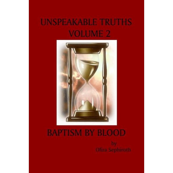 Unspeakable Truths, Volume 2: Baptism By Blood, (Paperback)