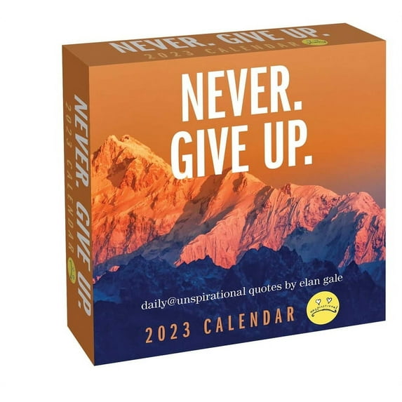 Unspirational 2023 Day-to-Day Calendar : Never. Give up. (Calendar)