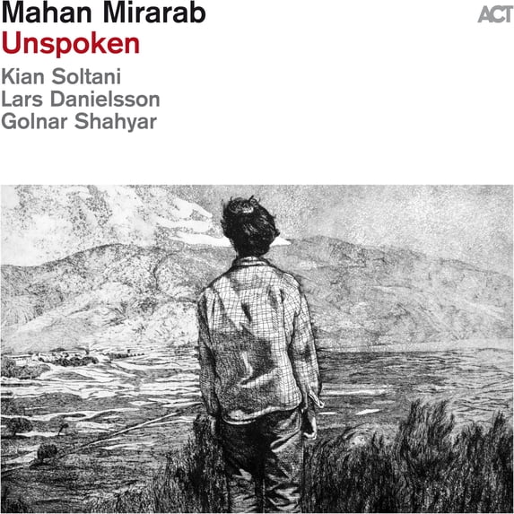 Mahan Mirarab - Unspoken - Music & Performance - CD