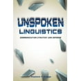 thumbnail image 1 of Unspoken Linguistics: Communication Strategy and Defense, (Paperback), 1 of 1