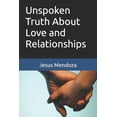 thumbnail image 1 of Unspoken Truth About Love and Relationships, (Paperback), 1 of 1