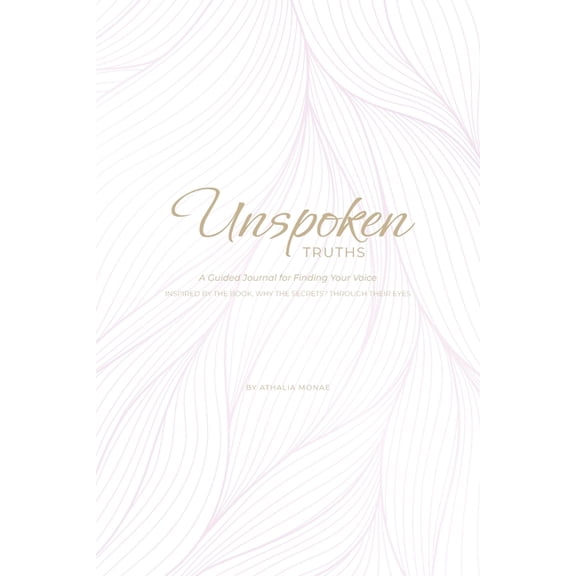 Unspoken Truths: A Guided Journal to Finding Your Voice, (Paperback)