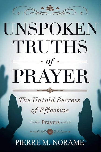 Unspoken Truths of Prayer, (Paperback)