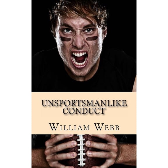 Unsportsmanlike Conduct: 15 Professional Athletes Turned Into Murderers, (Paperback)