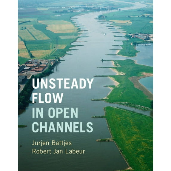 Unsteady Flow in Open Channels, (Hardcover)