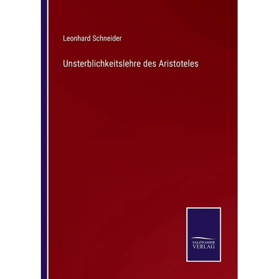 Unsterblichkeitslehre des Aristoteles German Edition Paperback 3752529466 9783752529463 Leonhard Schneider