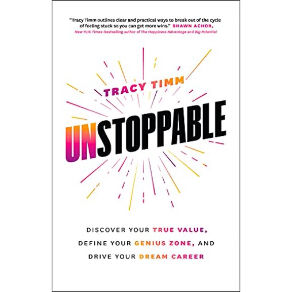 Pre-Owned Unstoppable: Discover Your True Value, Define Your Genius Zone, and Drive Your Dream Career (Paperback) 1989603459 9781989603451