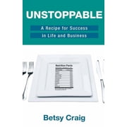 Unstoppable A Recipe for Success in Life and Business, Paperback