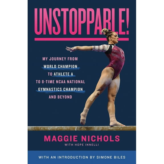 Unstoppable!: My Journey from World Champion to Athlete A to 8-Time NCAA National Gymnastics Champion and Beyond, (Paperback)