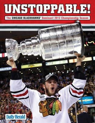 Pre-Owned Unstoppable!: The Chicago Blackhawks' Dominant 2013 Championship Season (Paperback) 1600788912 9781600788918