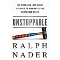 thumbnail image 1 of Pre-Owned Unstoppable: The Emerging Left-Right Alliance to Dismantle the Corporate State (Hardcover) 1568584547 9781568584546, 1 of 1